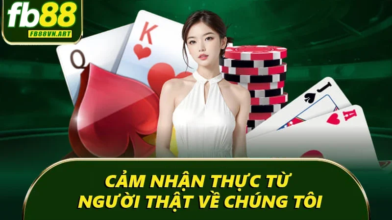 Cảm nhận thực từ người thật về chúng tôi Cảm nhận thực từ người thật về chúng tôi