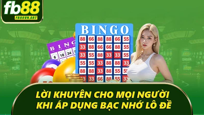 Lời khuyên khi áp dụng bạc nhớ lô đề Lời khuyên khi áp dụng bạc nhớ lô đề