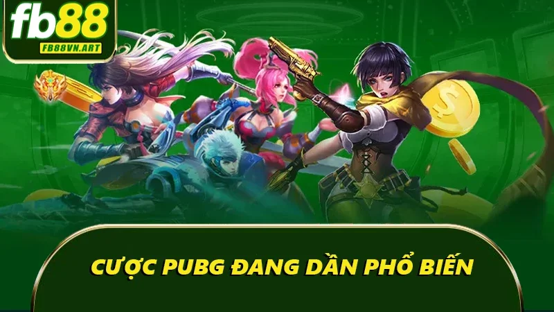 Cược PUBG đang dần phổ biến Cược PUBG đang dần phổ biến
