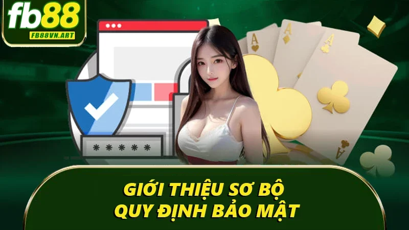 Giới thiệu sơ bộ quy định bảo mật Giới thiệu sơ bộ quy định bảo mật