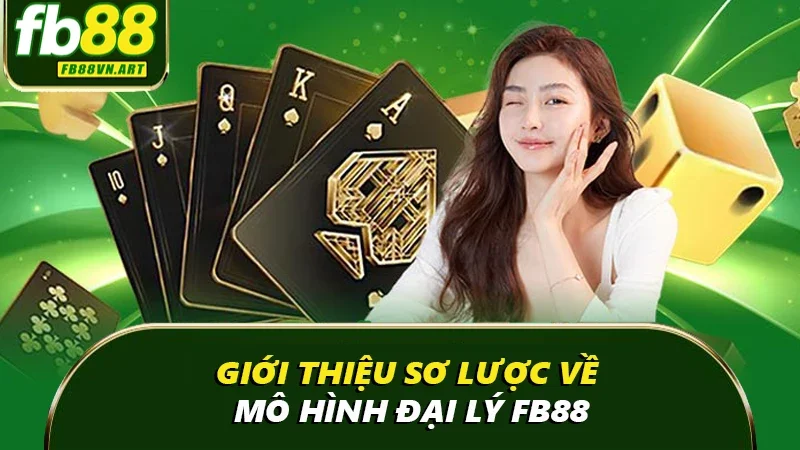 Giới thiệu sơ lược về mô hình đại lý FB88 Giới thiệu sơ lược về mô hình đại lý FB88
