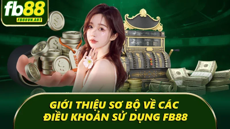 Giới thiệu sơ bộ về các điều khoản sử dụng FB88 Giới thiệu sơ bộ về các điều khoản sử dụng FB88