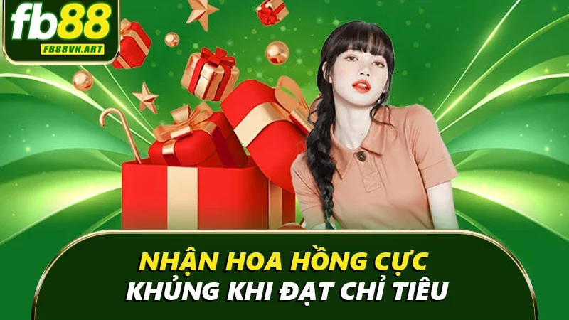 Nhận hoa hồng cực khủng khi đạt chỉ tiêu Nhận hoa hồng cực khủng khi đạt chỉ tiêu