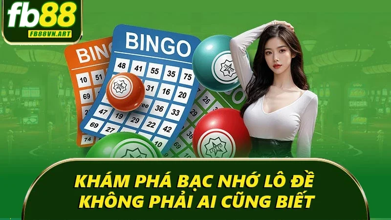 Bạc nhớ lô đề không phải ai cũng biết Bạc nhớ lô đề không phải ai cũng biết