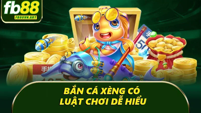 Bắn cá xèng có luật chơi dễ hiểu Bắn cá xèng có luật chơi dễ hiểu