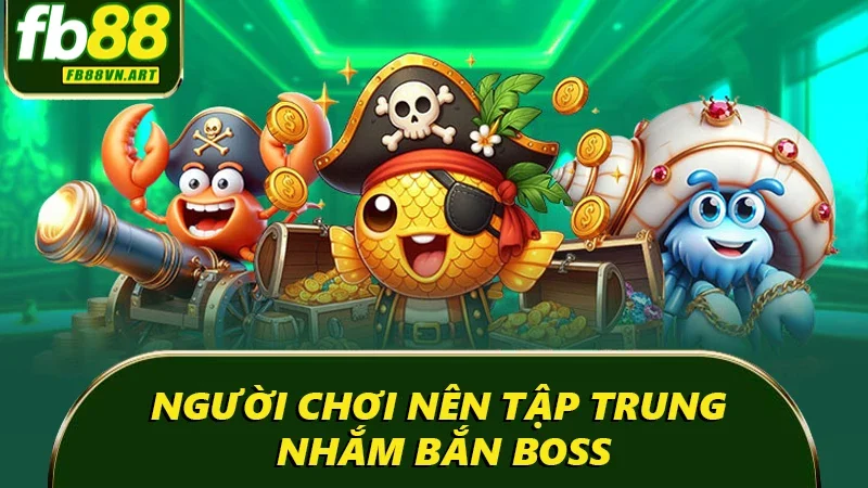 Hội viên nên nhắm boss Hội viên nên nhắm boss