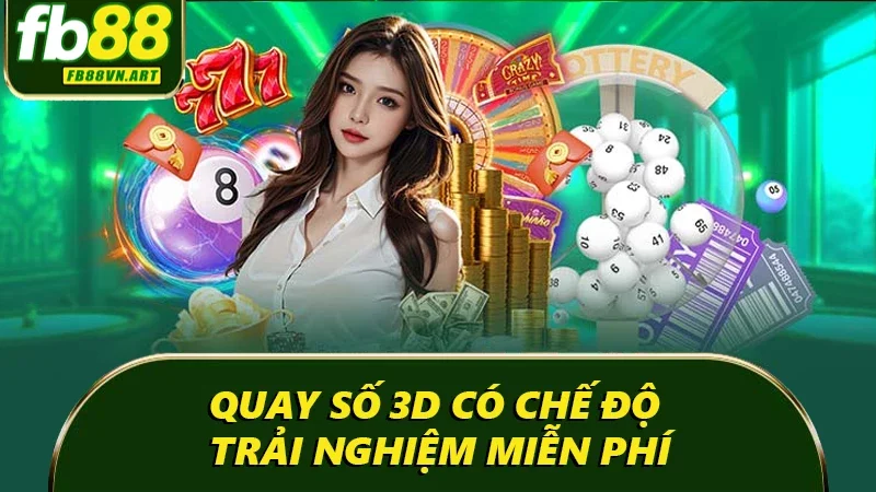Quay số 3D có chế độ trải nghiệm miễn phí Quay số 3D có chế độ trải nghiệm miễn phí