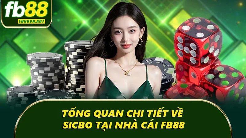 Tổng quan chi tiết về sicbo tại nhà cái FB88 Tổng quan chi tiết về sicbo tại nhà cái FB88